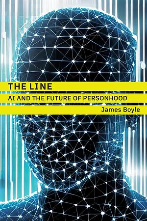 The Line: AI and the Future of Personhood by James Boyle