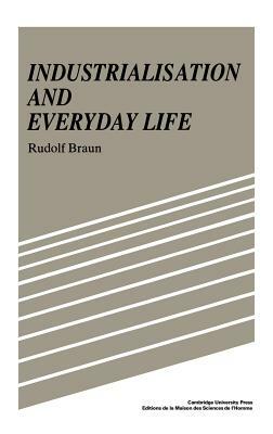 Industrialisation and Everyday Life by Rudolf Braun