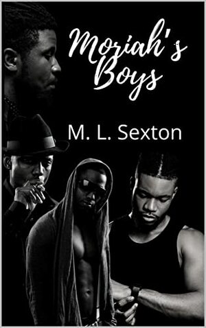 Moriah's boys by M.L. Sexton
