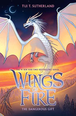 The Dangerous Gift (Wings of Fire, Book 14), Volume 14 by Tui T. Sutherland