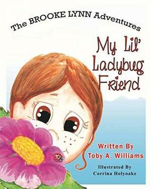 My Lil' Ladybug Friend by Toby A. Williams, Sue Campion