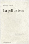 La Pell De Brau by Salvador Espriu, Burton Raffel