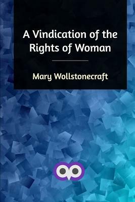 A Vindication of the Rights of Woman by Mary Wollstonecraft