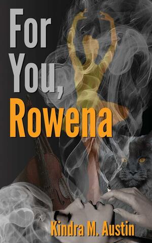 For You, Rowena by Kindra M. Austin