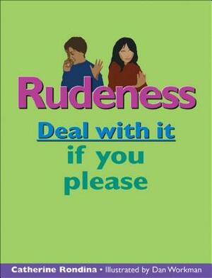 Rudeness: Deal with It If You Please by Catherine Rondina