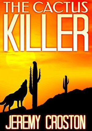 The Cactus Killer by Jeremy Croston