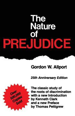 The Nature of Prejudice: 25th Anniversary Edition by Gordon W. Allport