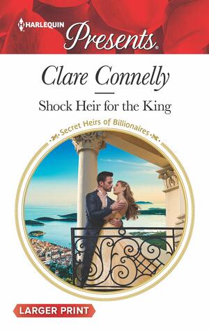 Shock Heir for the King by Clare Connelly