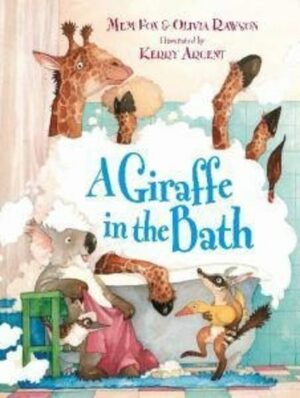 A Giraffe in the Bath by Olivia Rawson, Mem Fox