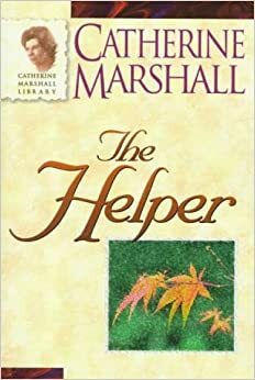 The Helper: He Will Meet Your Every Need by Catherine Marshall