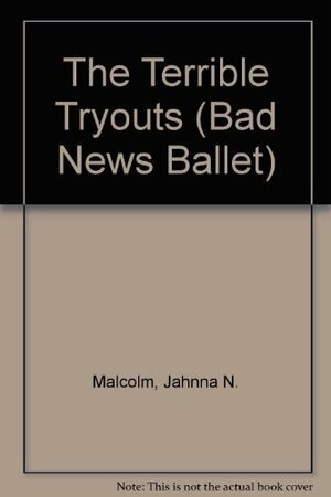 The Terrible Tryouts by Jahnna N. Malcolm