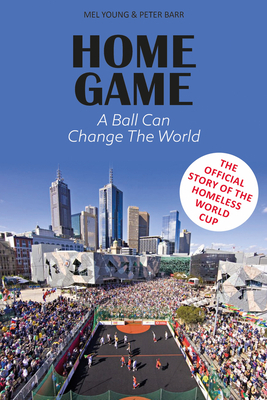 Home Game: A Ball Can Change the World by Mel Young, Peter Barr