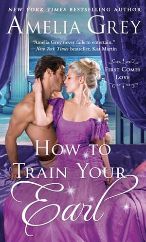 How to Train Your Earl by Amelia Grey
