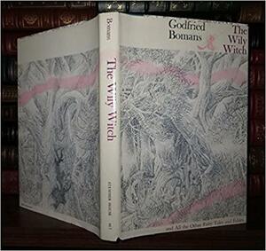 The Wily Witch and All the Other Fairy Tales and Fables by Godfried Bomans
