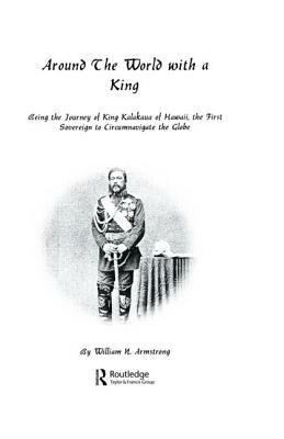 Around The World With A King by William H. Armstrong