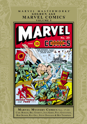 Marvel Masterworks: Golden Age Marvel Comics, Vol. 5 by Ray Gill, Bill Everett, Carl Burgos, Jack Kirby, Steve Dahlman, Paul Gustavson, Bob Oksner, Ben Thompson