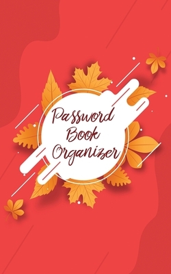 Password Book Organizer: Internet Password and Private Code logbook Alphabetical by Mary Hill