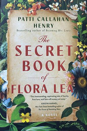 The Secret Book of Flora Lea by Patti Callahan Henry