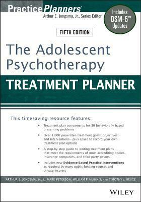The Adolescent Psychotherapy Treatment Planner: Includes DSM-5 Updates by Timothy J. Bruce, Arthur E. Jongsma Jr., William P. McInnis, L. Mark Peterson