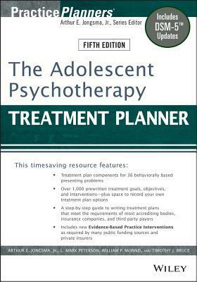 The Adolescent Psychotherapy Treatment Planner: Includes DSM-5 Updates by L. Mark Peterson, Timothy J. Bruce, Arthur E. Jongsma Jr., William P. McInnis