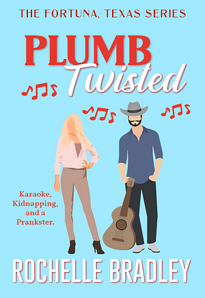 Plumb Twisted by Rochelle Bradley