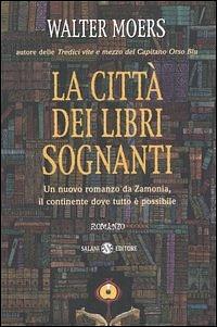 La Città Dei Libri Sognanti by Walter Moers