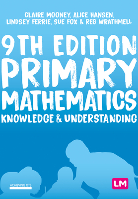 Primary Mathematics: Knowledge and Understanding by Lindsey Davidson, Claire Mooney, Alice Hansen