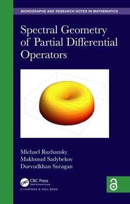 Spectral Geometry of Partial Differential Operators by Makhmud Sadybekov, Durvudkhan Suragan, Michael Ruzhansky