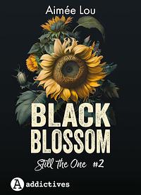 Black Blossom 2 - Still the One by Aimée Lou