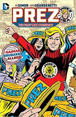 Prez: The First Teen President by Ed Brubaker, Joe Simon