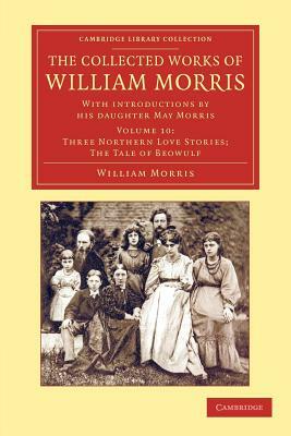 The Collected Works of William Morris: With Introductions by His Daughter May Morris by William Morris