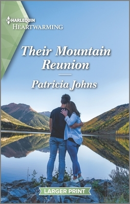 Their Mountain Reunion by Patricia Johns