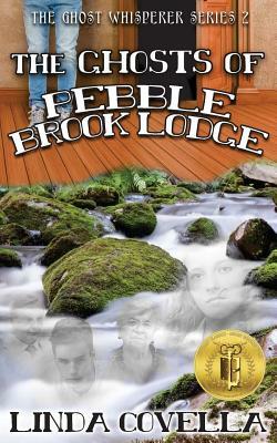 The Ghosts of Pebble Brook Lodge by Linda Covella