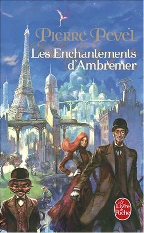 Les Enchantements d'Ambremer by Pierre Pevel