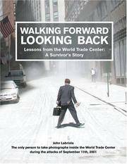 Walking Forward, Looking Back: Lessons from the World Trade Center: A Survivor's Story by Vanity Fair, John Labriola, David Friend