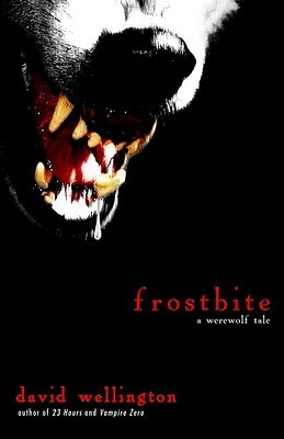 Frostbite: A Werewolf Tale by David Wellington