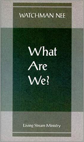 What Are We by Watchman Nee