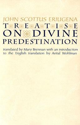 Treatise on Divine Predestination by John Scottus Eriugena