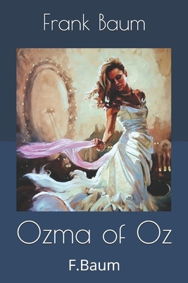 Ozma of Oz: F.Baum by Thomas Langois, L. Frank Baum