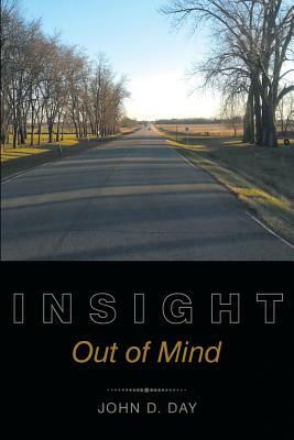 Insight: Out of Mind by John D. Day