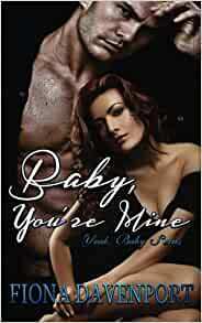 Baby, You're Mine by Fiona Davenport