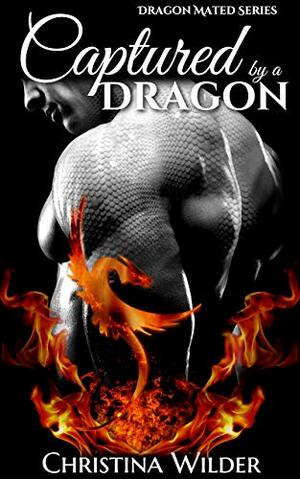 Captured by a Dragon by Christina K. Wilder