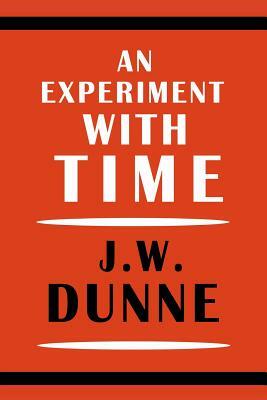 An Experiment with Time by J. W. Dunne