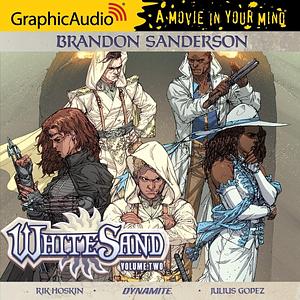 White Sand: Volume 2 Dramatized Adaptation by Nana Malone, Brandon Sanderson, Alexander Strain
