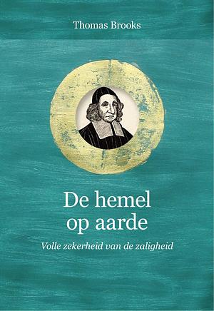 De hemel op aarde by Thomas Brooks