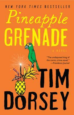 Pineapple Grenade: [A Novel] by Tim Dorsey