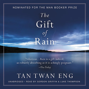 The Gift of Rain by Tan Twan Eng