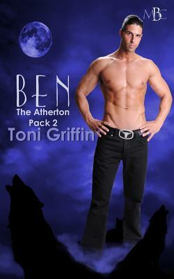 Ben: The Atherton Pack, Book 2 by Toni Griffin