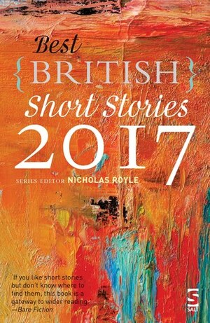 Best British Short Stories 2017 by Nicholas Royle