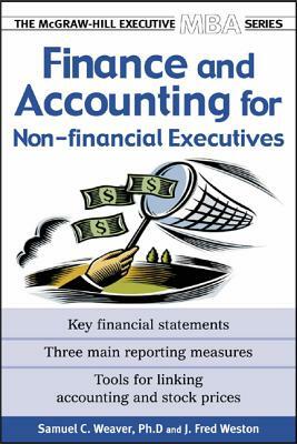 Finance & Accounting for Non-Financial Managers by J. Fred Weston, Samuel C. Weaver